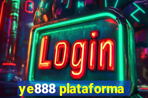 ye888 plataforma